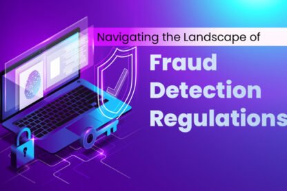 Navigating the Landscape of Fraud Detection Regulations